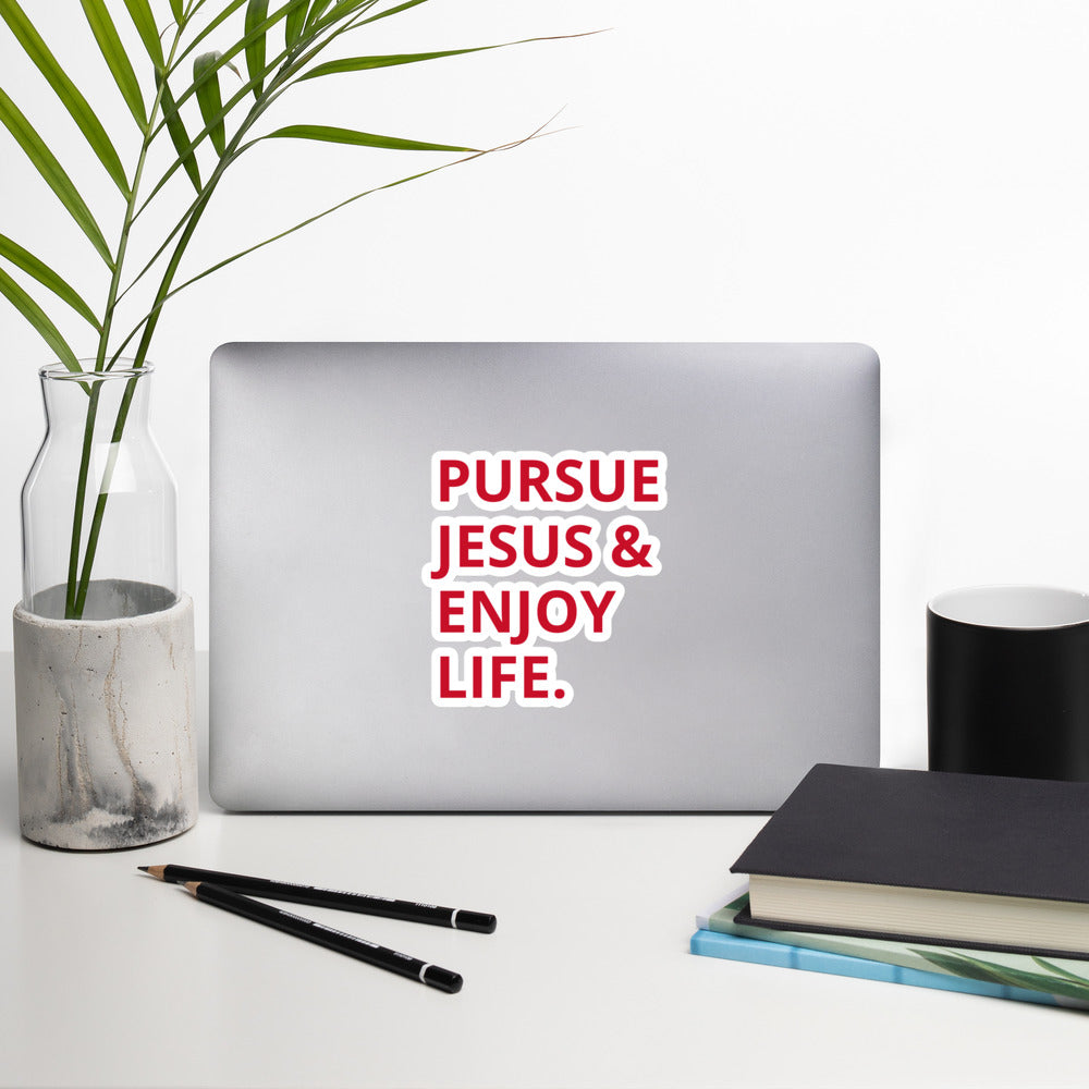 PURSUE JESUS AND ENJOY LIFE Bubble-free stickers